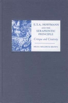 E. T. A. Hoffmann and the Serapiontic Principle