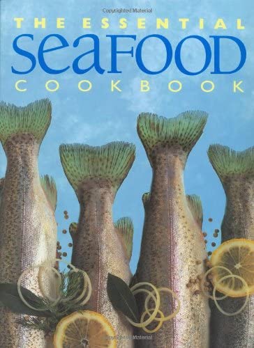 The Essential Seafood Cookbook