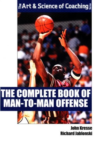 The Complete Book of Man-To-Man Offense