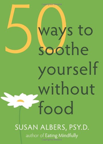 50 Ways to Soothe Yourself Without Food