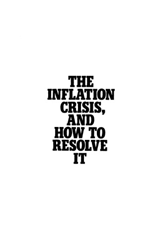 The Inflation Crisis and How to Resolve It