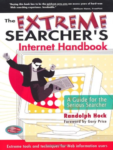 The extreme searcher's Internet handbook : a guide for the serious searcher