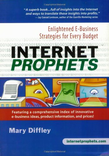 Internet prophets : enlightened E-business strategies for every budget