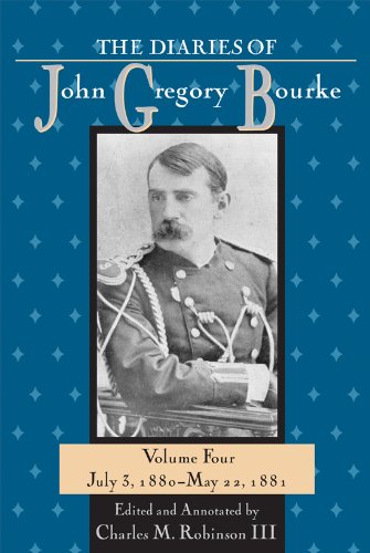 The Diaries of John Gregory Bourke, Volume 4