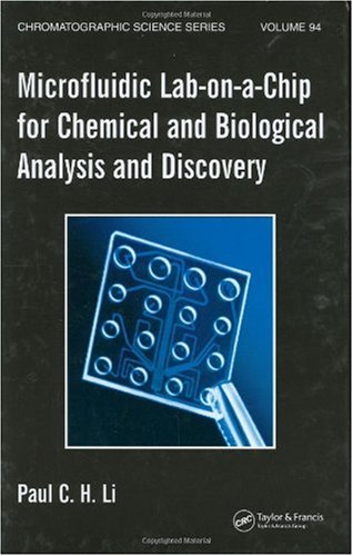 Microfluidic Lab On A Chip For Chemical And Biological Analysis And Discovery (Chromatographic Science)