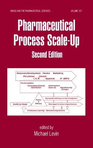 Pharmaceutical Process Scale-Up (Drugs and the Pharmaceutical Sciences)