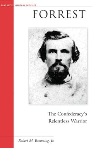 Forrest: The Confederacy's Relentless Warrior (Military Profiles)