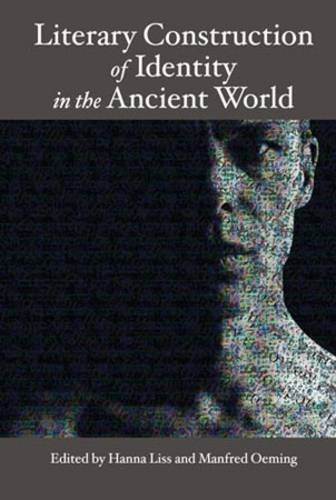 Literary Construction of Identity in the Ancient World