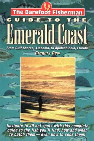 The Barefoot Fisherman's Guide to the Emerald Coast