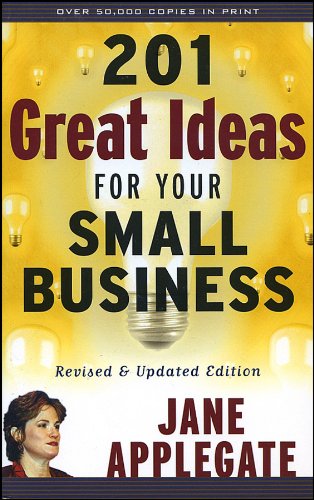 201 Great Ideas for Your Small Business