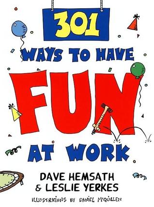 301 Ways to Have Fun at Work