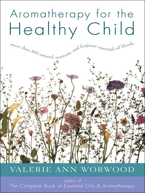 Aromatherapy for the Healthy Child