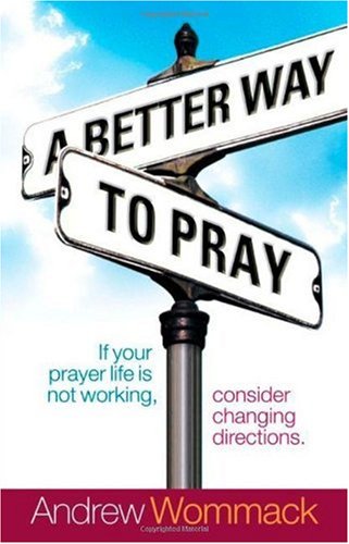 A Better Way to Pray