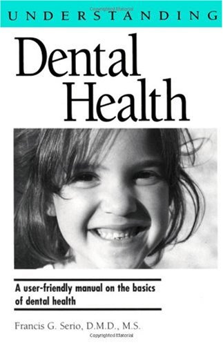 Understanding Dental Health (Understanding Health And Sickness Series)