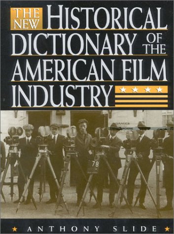 The New Historical Dictionary of the American Film Industry