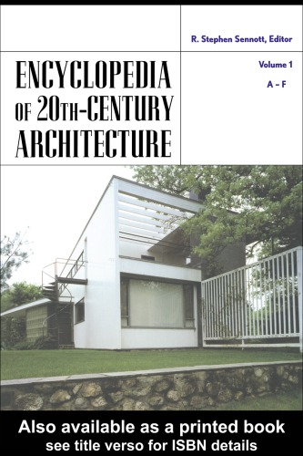 Encyclopedia of 20th-Century Architecture, Volume 1