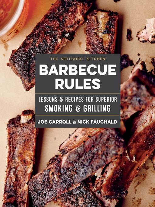 Barbecue Rules: Lessons and Recipes for Superior Smoking and Grilling