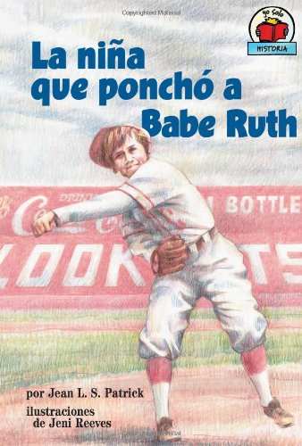 La niña que ponchó a Babe Ruth (The Girl Who Struck Out Babe Ruth)