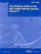 The Complete Guide To The Sas Output Delivery System, Version 8