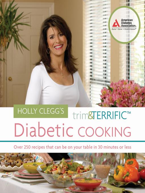 Holly Clegg's Trim and Terrific Diabetic Cooking