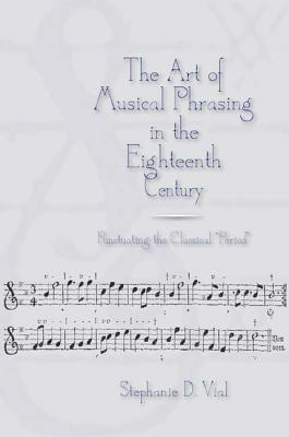 The Art of Musical Phrasing in the Eighteenth Century