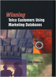 Winning Telco Customers Using Marketing Databases