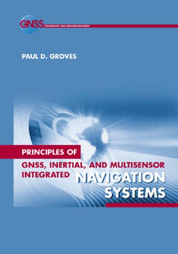 Principles of GNSS, Inertial, and Multisensor Integrated Navigation Systems