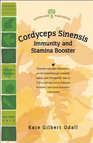 Cordyceps Sinensis: Immunity and Stamina Booster (Woodland Health Ser)