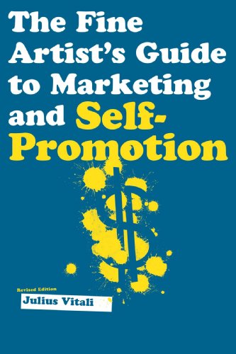 The Fine Artist's Guide to Marketing and Self-Promotion