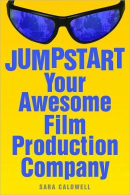 Jumpstart Your Awesome Film Production Company