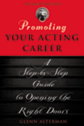 Promoting your acting career : a step-by-step guide to opening the right doors