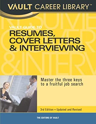 Vault Guide to Resumes, Cover Letters &amp; Interviewing