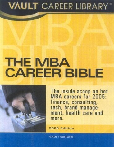 The MBA Career Bible, 2005 Edition