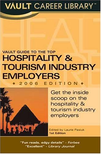 Vault Guide To The Top Hospitality &amp; Tourism Industry Employers