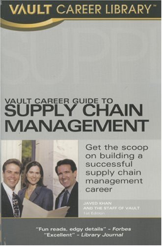 Vault Career Guide To Supply Chain Management (Vault Career Library)