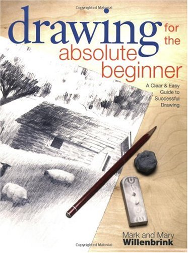 Drawing for the Absolute Beginner