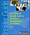 The WetFeet Insider Guide To Careers In Management Consulting