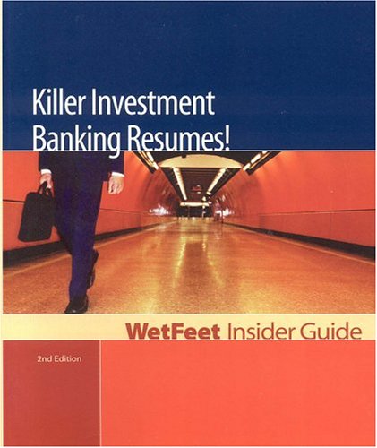 Killer Investment Banking Resumes! 2nd Edition