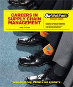 Careers in Supply Chain Management (Wet Feet Insider Guide)