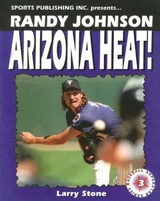 Randy Johnson, Arizona Heat!