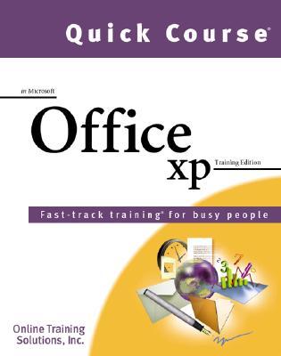 Quick Course in Microsoft Office XP