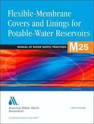 Flexible-Membrane Covers and Linings for Potable-Water Reservoirs (M25)