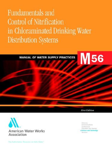 M56 Fundamentals and Control of Nitrification in Chloraminated Drinking Water Distribution Systems