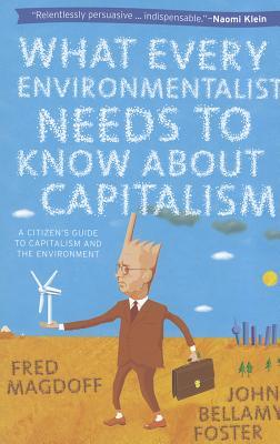 What Every Environmentalist Needs to Know about Capitalism