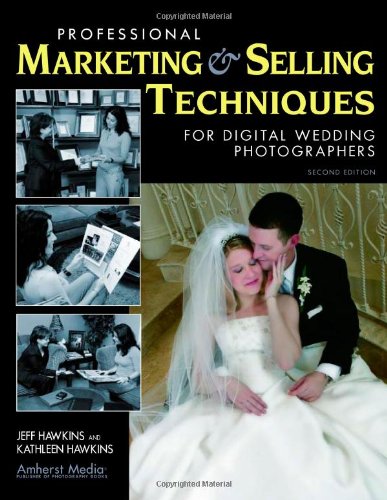 Professional Marketing &amp; Selling Techniques for Digital Wedding Photographers