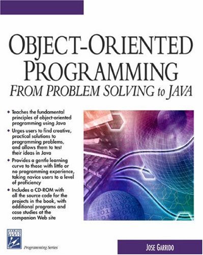 Object-Oriented Programming (From Problem Solving to JAVA) (Charles River Media Programming)