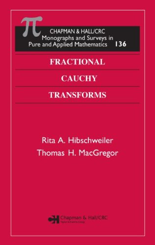 Fractional Cauchy Transforms (Chapman And Hall /Crc Monographs And Surveys In Pure And Applied Mathematics)