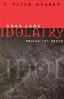 Hard-Core Idolatry