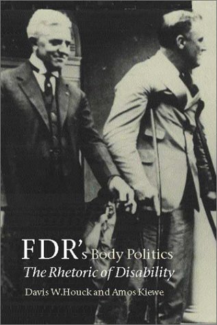 FDR's body politics : the rhetoric of disability