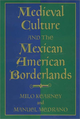 Medieval culture and the Mexican American borderlands